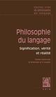 PHILOSOPHIE DU LANGAGE  -  SIGNIFICATION, VERITE ET REALITE 
